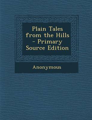 Cover of Plain Tales from the Hills - Primary Source Edition