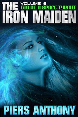 Book cover for Bio of a Space Tyrant Vol. 6. the Iron Maiden