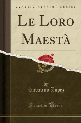 Book cover for Le Loro Maestà (Classic Reprint)