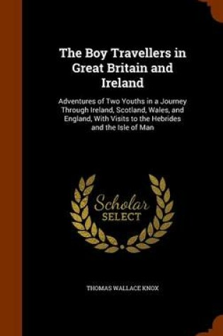 Cover of The Boy Travellers in Great Britain and Ireland