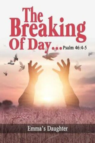 Cover of The Breaking of Day!...Psalm 46