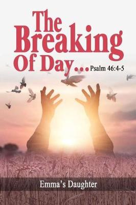 Book cover for The Breaking of Day!...Psalm 46