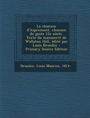 Book cover for La chanson d'Aspremont, chanson de geste 12e siècle. Texte du manuscrit de Wollaton Hall, édité par Louis Brandin