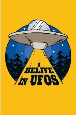 Cover of I Believe In UFOS
