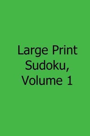 Cover of Large Print Sudoku, Volume 1