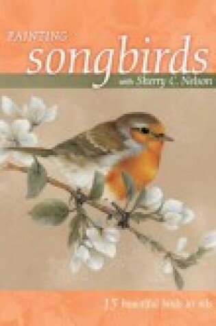 Cover of Painting Songbirds with Sherry C. Nelson