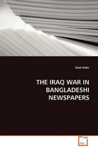 Cover of The Iraq War in Bangladeshi Newspapers