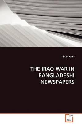 Book cover for The Iraq War in Bangladeshi Newspapers