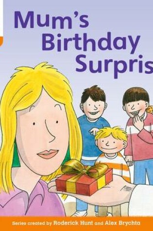 Cover of Oxford Reading Tree: Level 6: Floppy's Phonics: Mum's Birthday Surprise