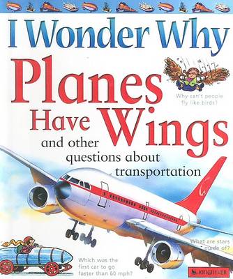 Book cover for I Wonder Why Planes Have Wings