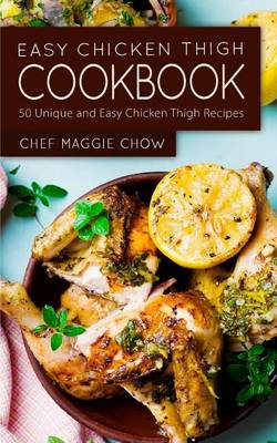 Book cover for Easy Chicken Thigh Cookbook