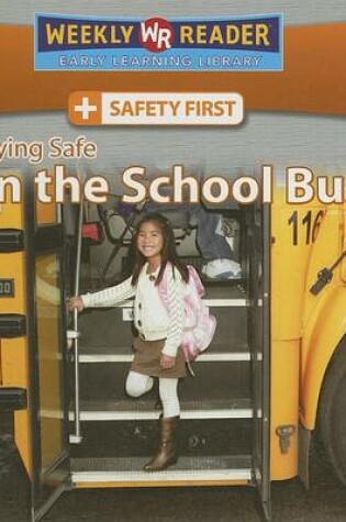 Cover of Staying Safe on the School Bus