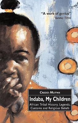 Book cover for Indaba, My Children: African Tribal History, Legends, Customs And Religious Beliefs