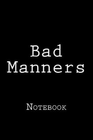 Cover of Bad Manners