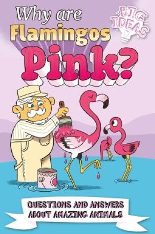 Cover of Why Are Flamingos Pink?