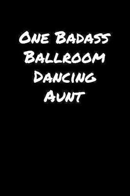 Book cover for One Badass Ballroom Dancing Aunt