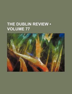 Book cover for The Dublin Review (Volume 77)