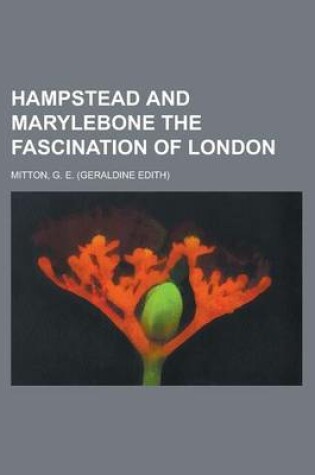 Cover of Hampstead and Marylebone the Fascination of London