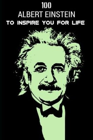 Cover of 100 Albert Einstein to Inspire You for Life