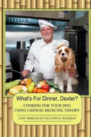 Cover of What's For Dinner, Dexter?