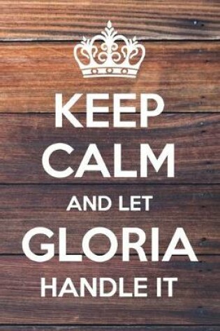 Cover of Keep Calm and Let Gloria Handle It