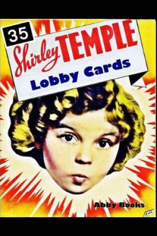 Cover of 35 Shirley Temple Lobby Cards