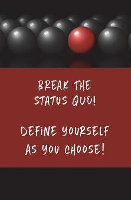 Book cover for Break the Status Quo! Define Yourself as You Choose!