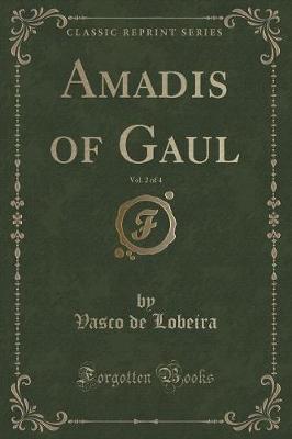 Book cover for Amadis of Gaul, Vol. 2 of 4 (Classic Reprint)