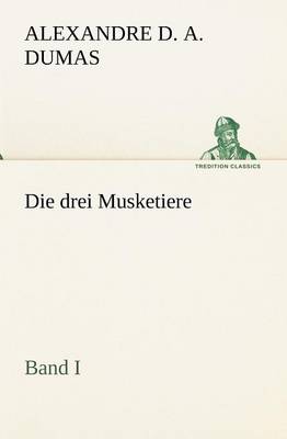 Book cover for Die Drei Musketiere - Band I