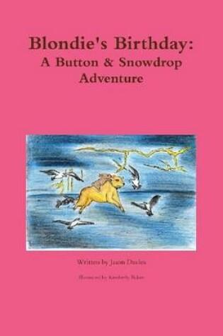 Cover of Blondie's Birthday: A Button & Snowdrop Adventure