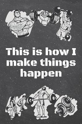 Book cover for This is how I make things happen