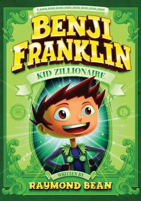 Cover of Benji Franklin: Kid Zillionaire