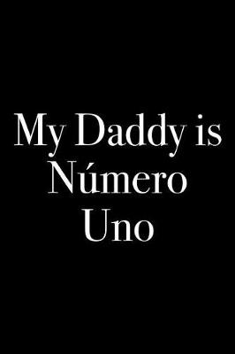 Book cover for My Daddy is Numero Uno