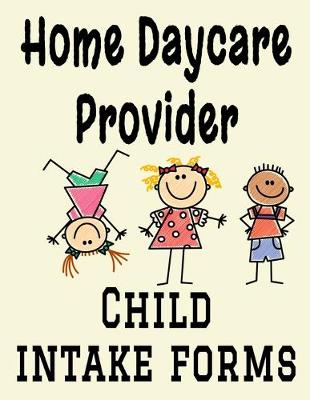 Book cover for Home Daycare Provider Child Intake Forms