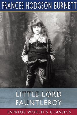 Book cover for Little Lord Fauntleroy (Esprios Classics)