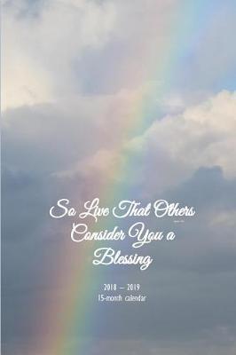 Book cover for So Live That Others Consider You a Blessing 15-Month Weekly Monthly Planner Vol 8