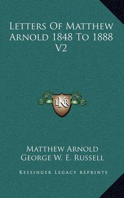 Book cover for Letters of Matthew Arnold 1848 to 1888 V2