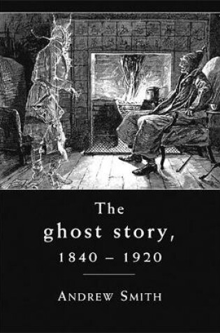 Cover of The Ghost Story 1840-1920