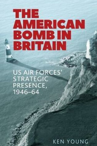 Cover of The American Bomb in Britain