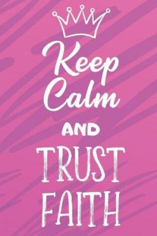 Cover of Keep Calm And Trust Faith