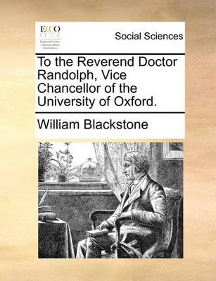 Book cover for To the Reverend Doctor Randolph, Vice Chancellor of the University of Oxford.