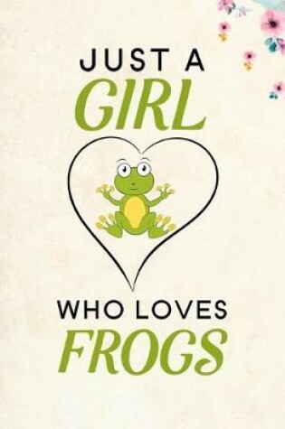 Cover of Just A Girl Who Loves Frogs