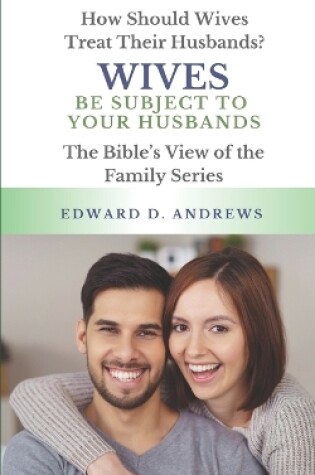 Cover of Wives Be Subject to Your Husbands
