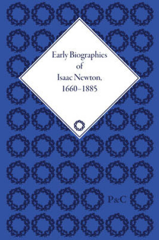 Cover of Early Biographies of Isaac Newton, 1660-1885