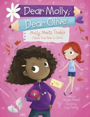 Book cover for Dear Molly, Dear Olive: Molly Meets Trouble (Whose Real Name Is Jenna)