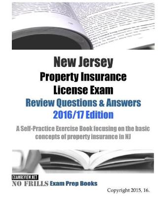 Book cover for New Jersey Property Insurance License Exam Review Questions & Answers 2016/17 Edition