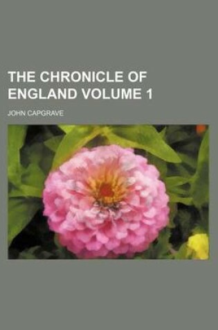 Cover of The Chronicle of England Volume 1