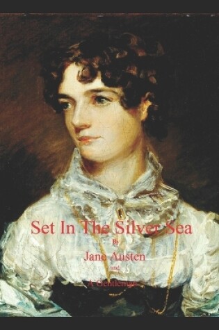 Cover of Set In The Silver Sea by Jane Austen and A Gentleman