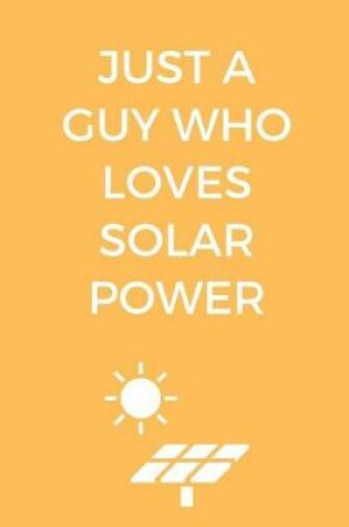 Cover of Just A Guy Who Loves Solar Power