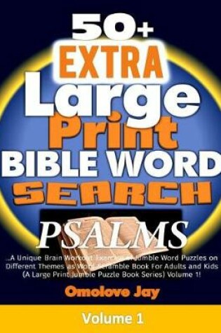 Cover of 50+ Extra Large Print BIBLE WORD SEARCH On PSALMS